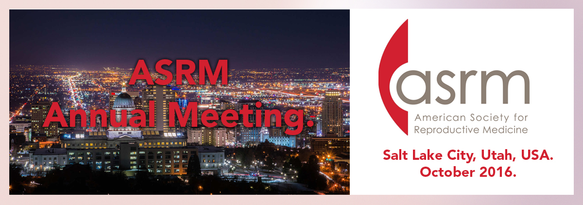 ASRM Annual Meeting. Salt Lake City, Utah, USA. October 2016.