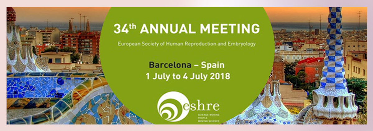 34th Annual Meeting of the European Society of Human Reproduction & Embryology. ESHRE Barcelona. Julio 2018