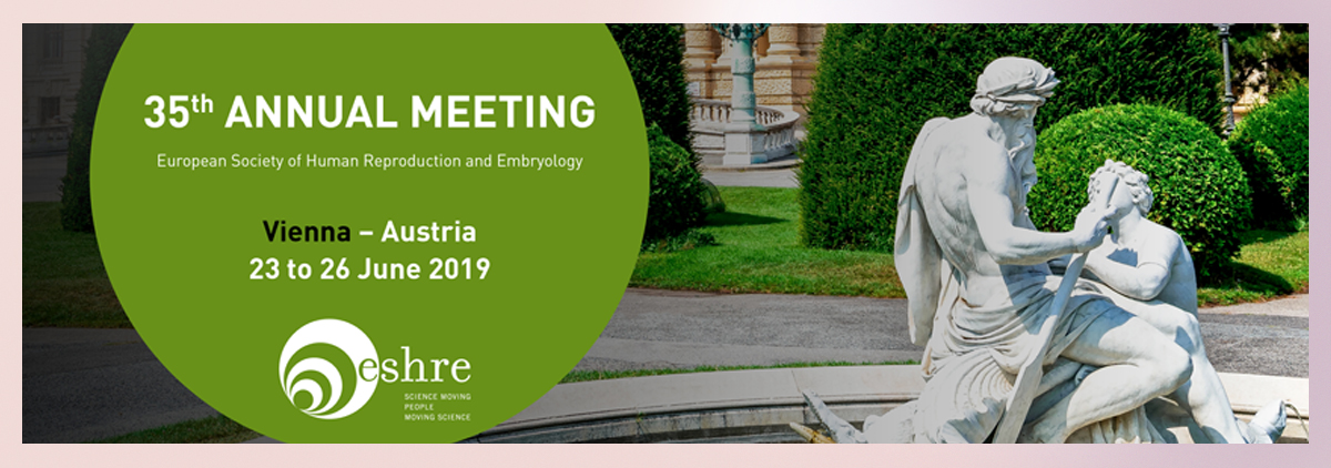 35th Annual Meeting of the European Society of Human Reproduction & Embryology. ESHRE Vienna. Junio 2019