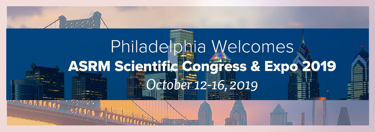 ASRM Annual Meeting. Philadelphia, Pennsylvania. October 2019