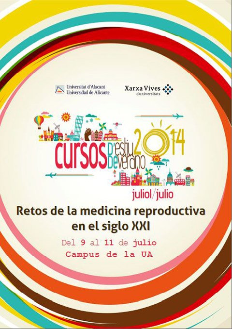 Curso de verano Universidad de Alicante-Instituto Bernabeu. “Retos de la Medicina Reproductiva en el siglo XXI”