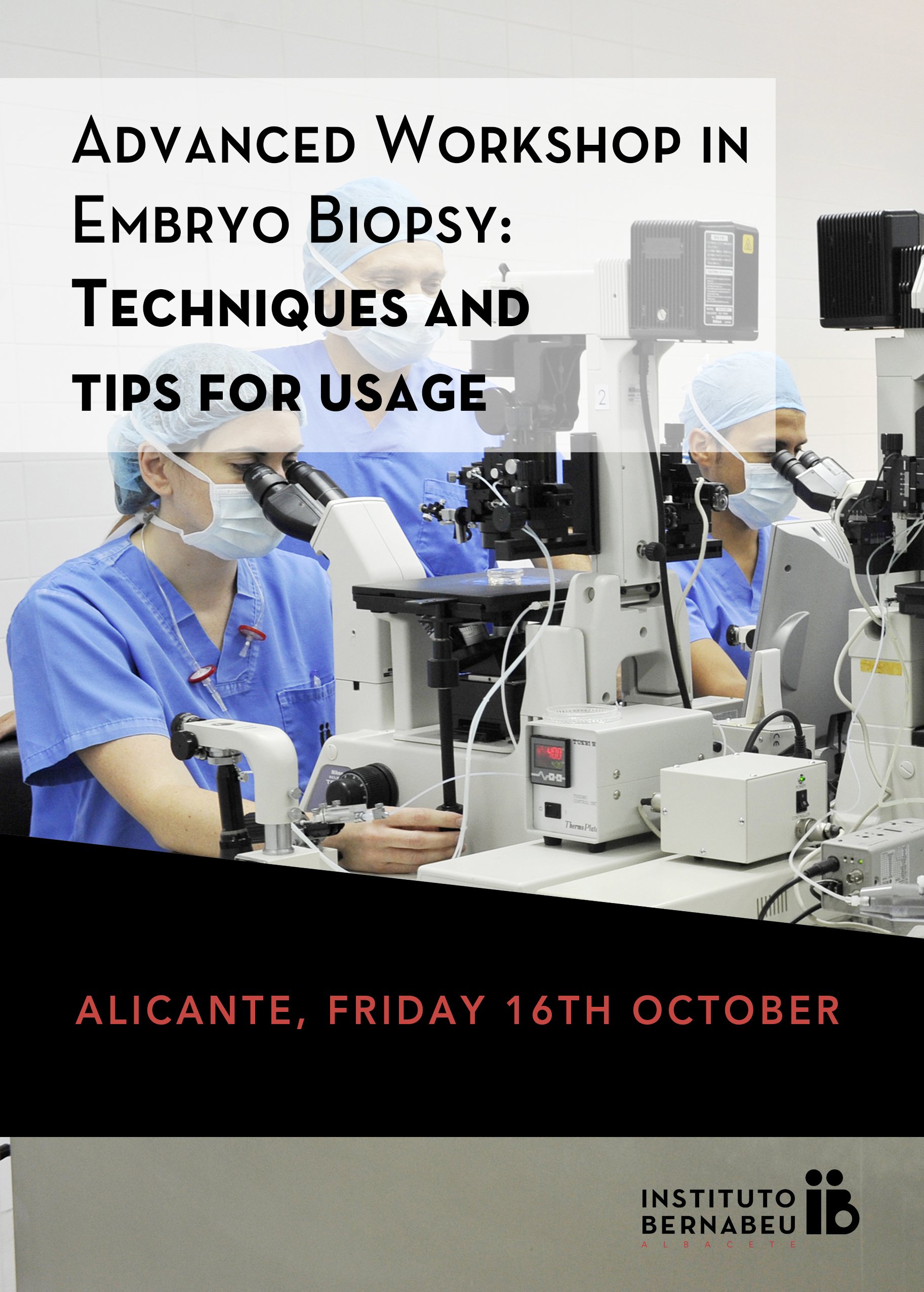 Advanced Workshop in Embryo Biopsy: Techniques and tips for usage