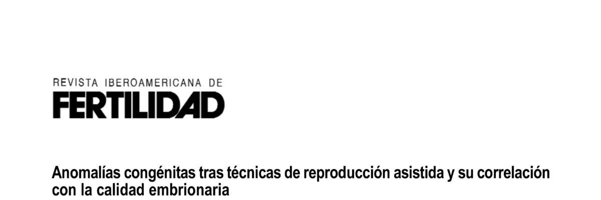 Congenital anomalies after assisted reproduction techniques and their correlation with embryonic quality