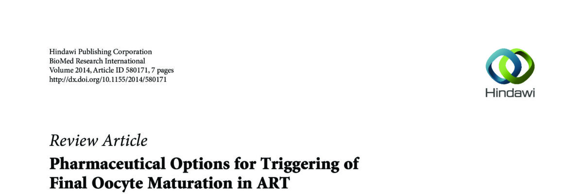 Pharmaceutical options for triggering of final oocyte maturation in ART.