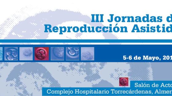 « 3rd Annual Assisted Reproduction Conference » at Torrecárdenas Hospital