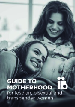 Guide to motherhood for lesbian, bisexual and transgender women