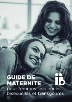 Guide de maternite pour femmes lesbiennes, bisexuelles et transgenres