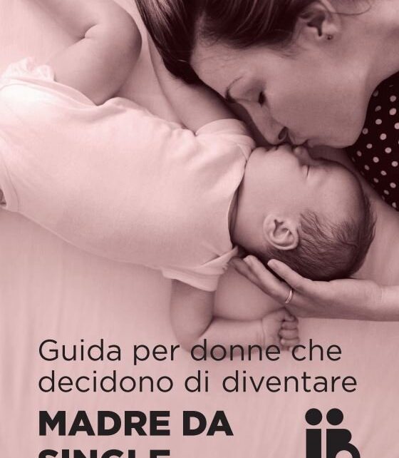 Scarica gratis la Guida per le donne che vogliono essere madri single