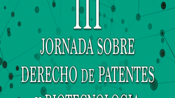 III Jornada sobre Derecho de Patentes y Biotecnología. Participación del Instituto Bernabeu