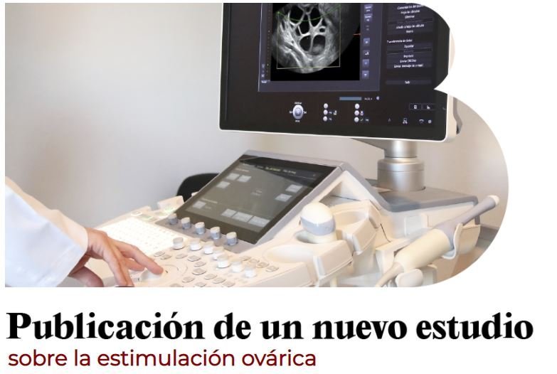 NUEVO IB BOLETÍN. Publicación de un nuevo estudio sobre la estimulación ovárica