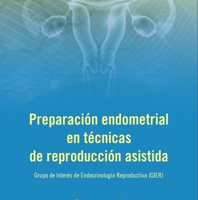 Instituto Bernabeu has co-written a book that reviews endometrial preparation methods in the search for success in reproductive treatments