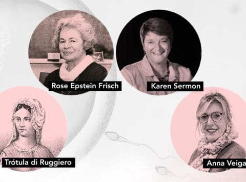 Scientific Women who changed the Human Fertility history