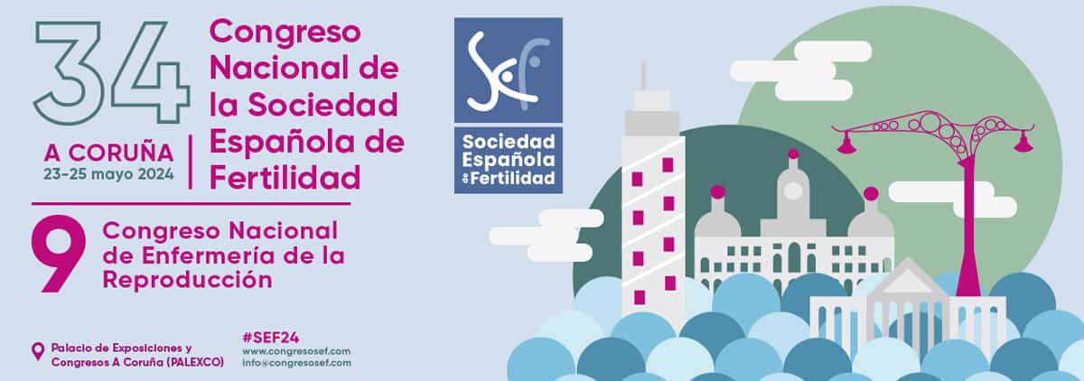 34º Congreso Nacional de la Sociedad Española de Fertilidad (SEF). A Coruña. Mayo 2024