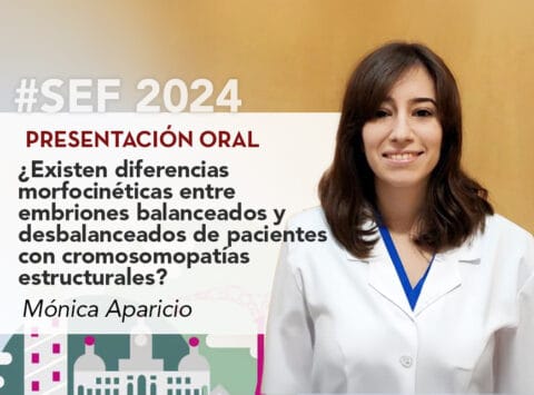 Instituto Bernabeu presenta en el congreso de la SEF un estudio sobre el desarrollo de los embriones de pacientes con anomalías cromosómicas